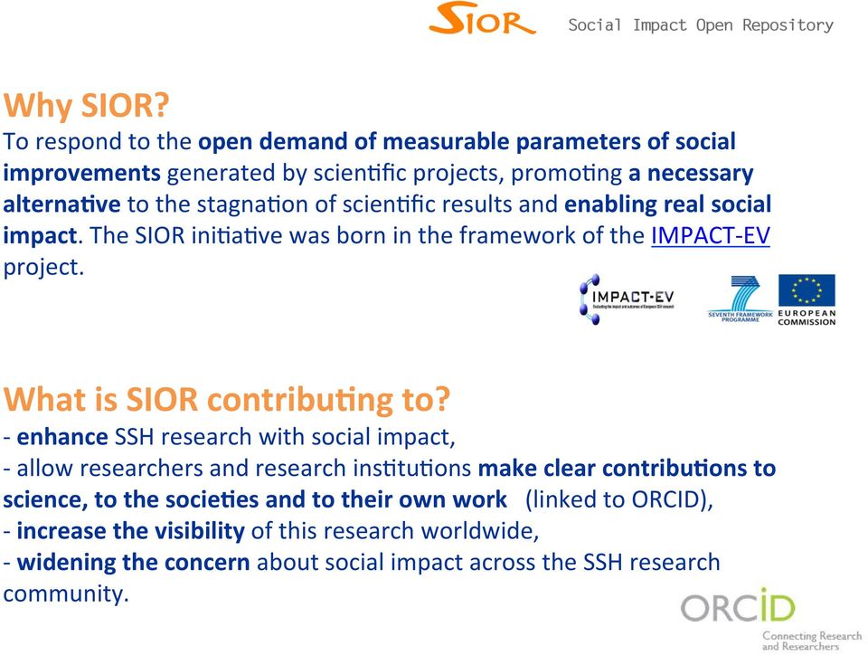 stagnamon of scienmfic results and enabling real social impact. The SIOR inimamve was born in the framework of the IMPACT- EV project.