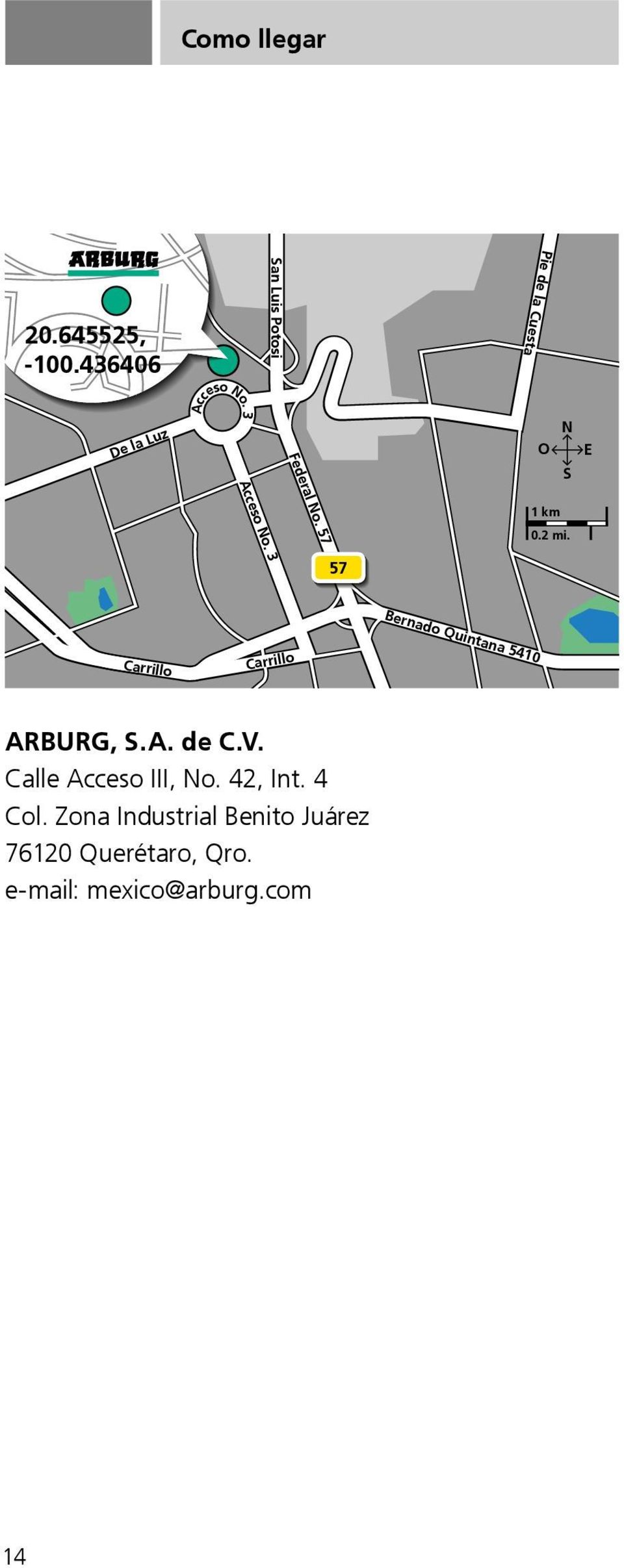 Calle Acceso III, No. 42, Int. 4 ARBURG, Zona Industrial S.A. Benito de C.V. Juárez 76120 Querétaro, Qro.