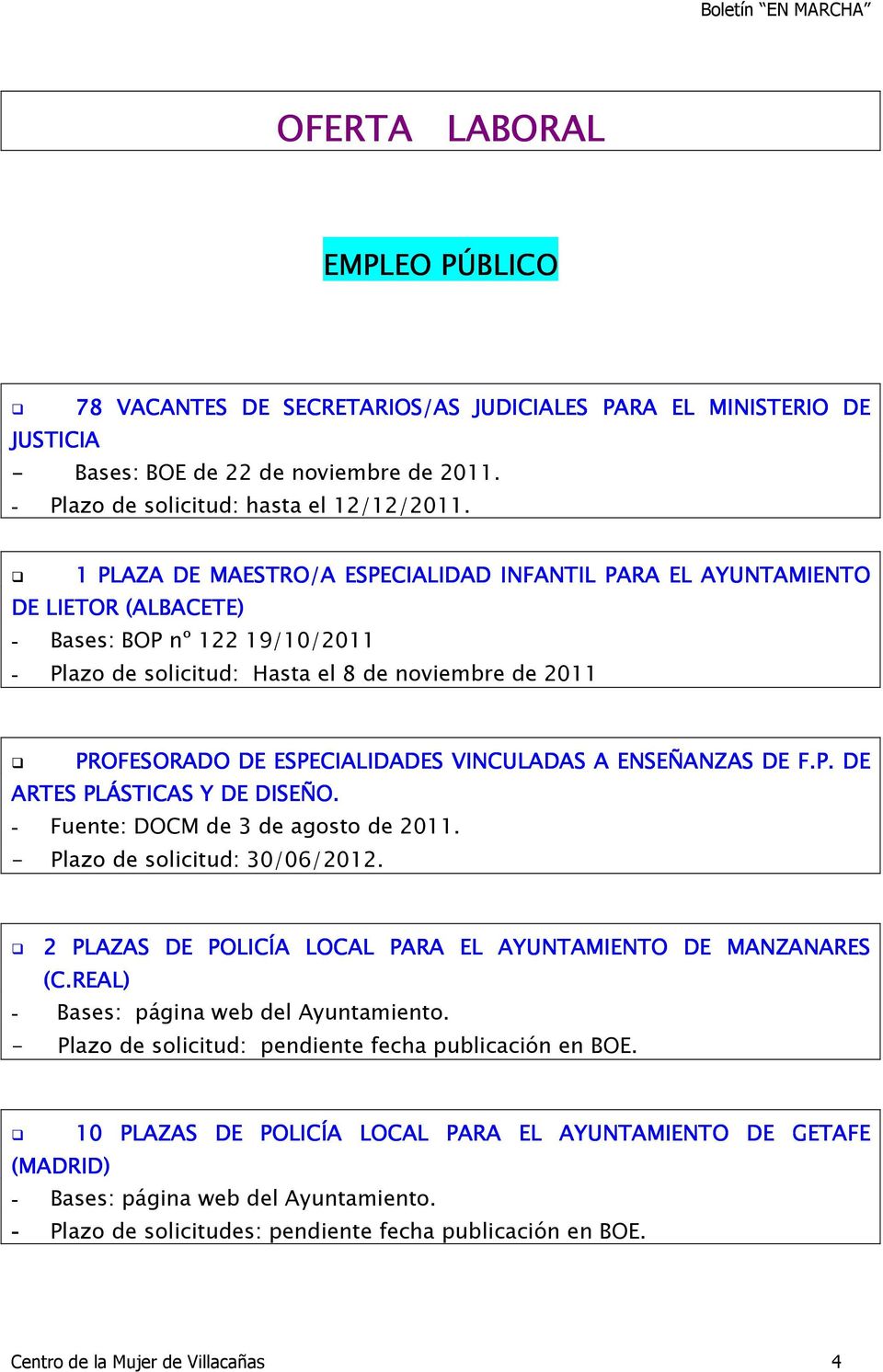 VINCULADAS A ENSEÑANZAS DE F.P. DE ARTES PLÁSTICAS Y DE DISEÑO. - Fuente: DOCM de 3 de agosto de 2011. - Plazo de solicitud: 30/06/2012.
