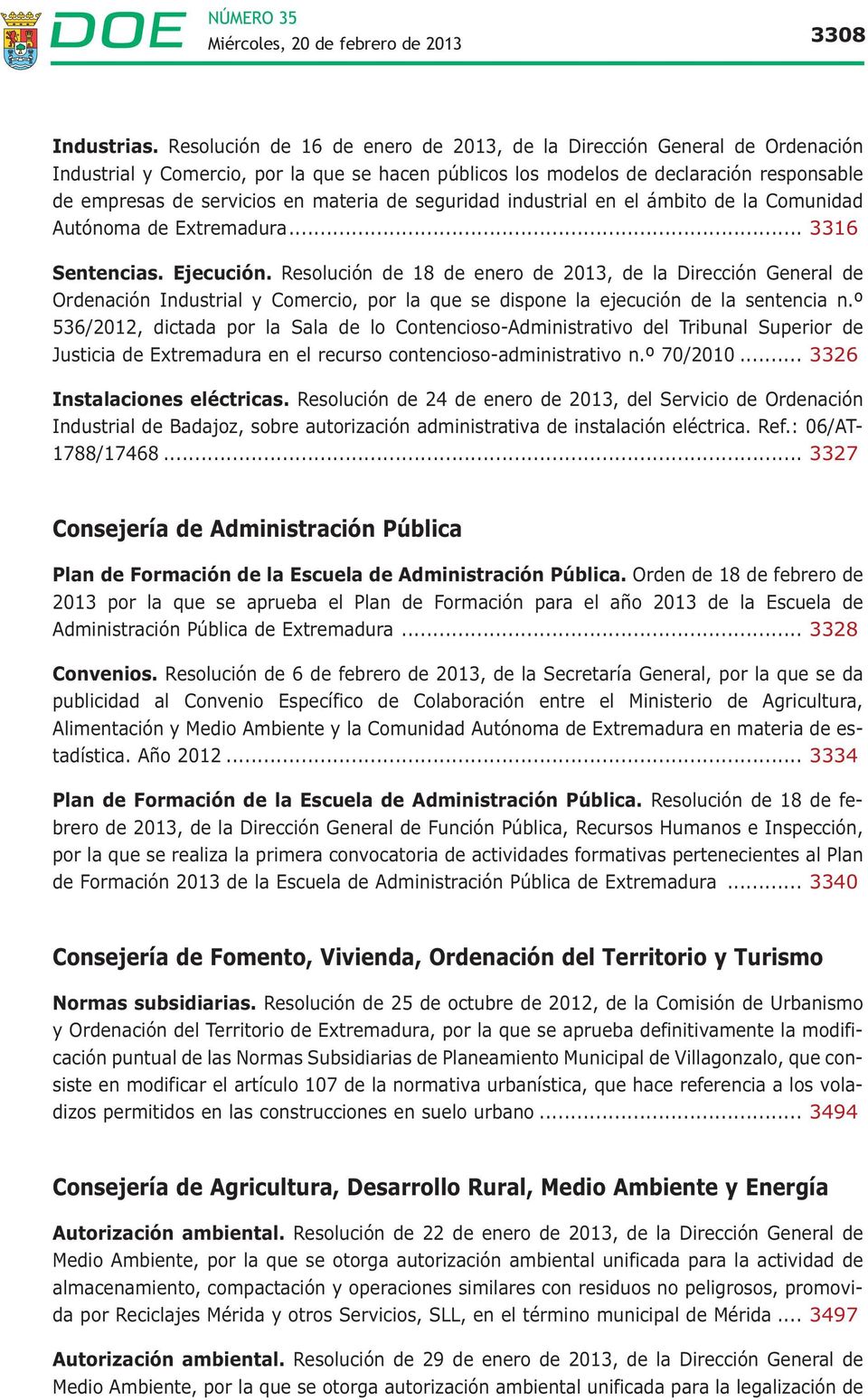 de seguridad industrial en el ámbito de la Comunidad Autónoma de Extremadura... 3316 Sentencias. Ejecución.