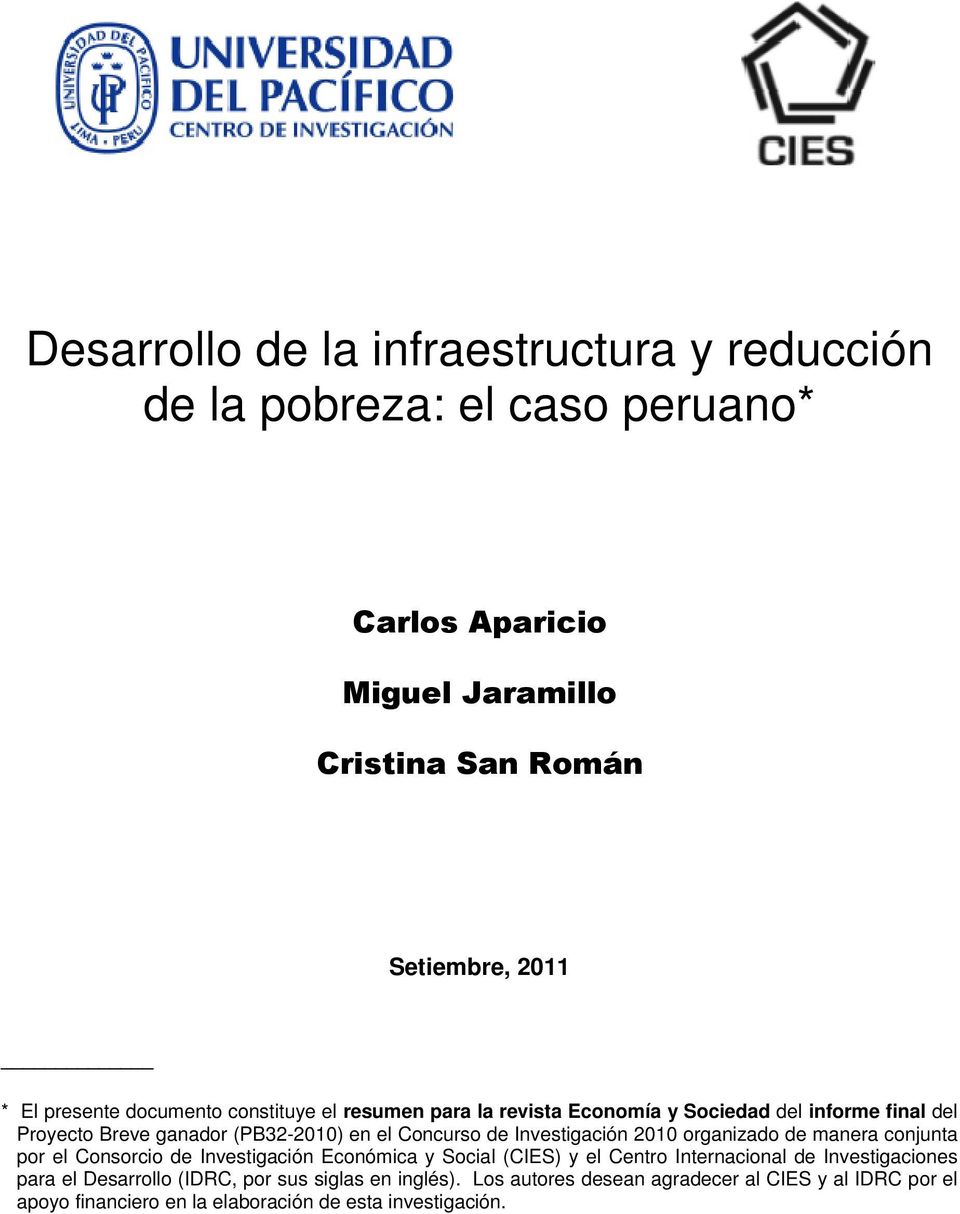 Investigación 2010 organizado de manera conjunta por el Consorcio de Investigación Económica y Social (CIES) y el Centro Internacional de Investigaciones