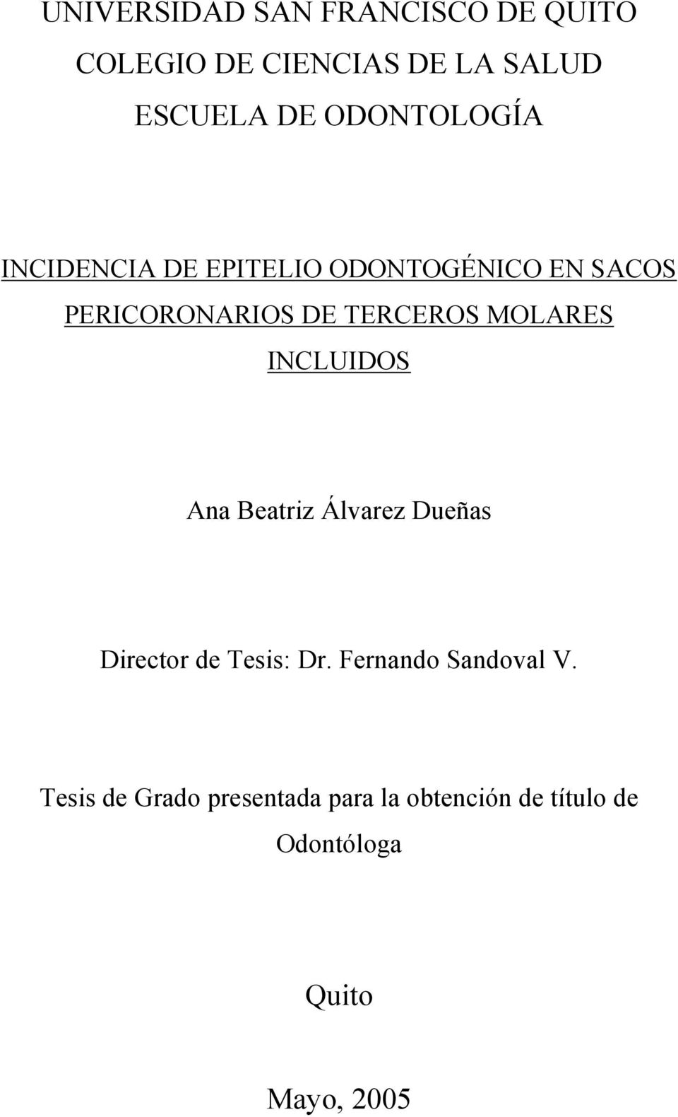MOLARES INCLUIDOS Ana Beatriz Álvarez Dueñas Director de Tesis: Dr.