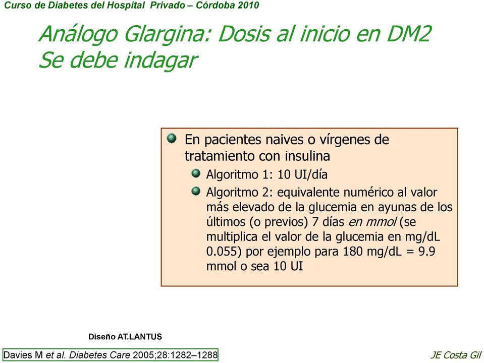 ayunas de los últimos (o previos) 7 días en mmol (se multiplica el valor de la glucemia en mg/dl 0.