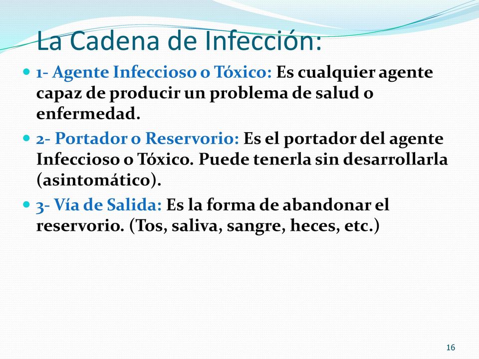 2- Portador o Reservorio: Es el portador del agente Infeccioso o Tóxico.