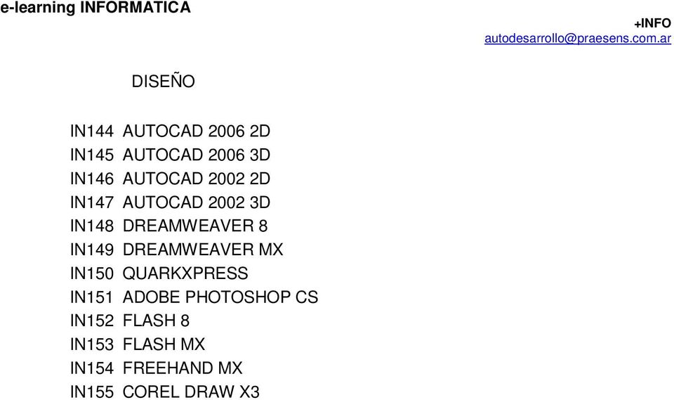 IN149 DREAMWEAVER MX IN150 QUARKXPRESS IN151 ADOBE PHOTOSHOP