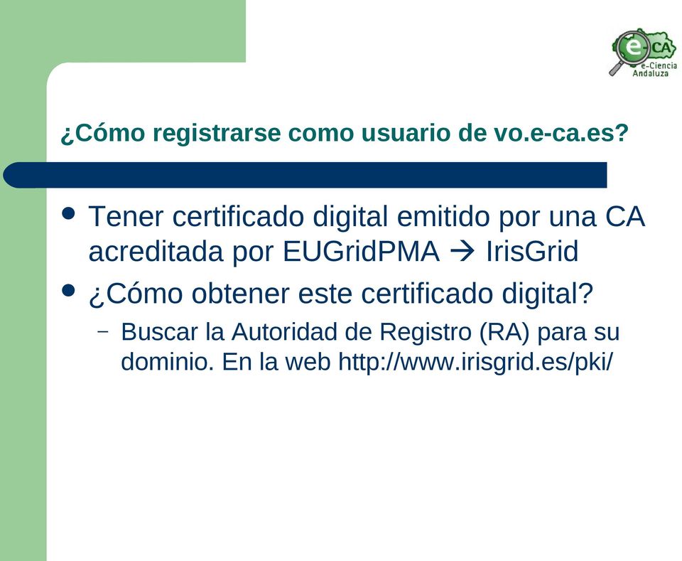 EUGridPMA IrisGrid Cómo obtener este certificado digital?