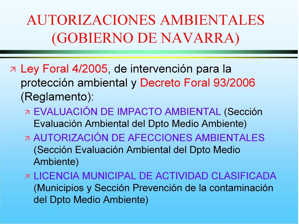 Medio Ambiente) AUTORIZACIÓN DE AFECCIONES AMBIENTALES (Sección Evaluación Ambiental del Dpto Medio Ambiente)