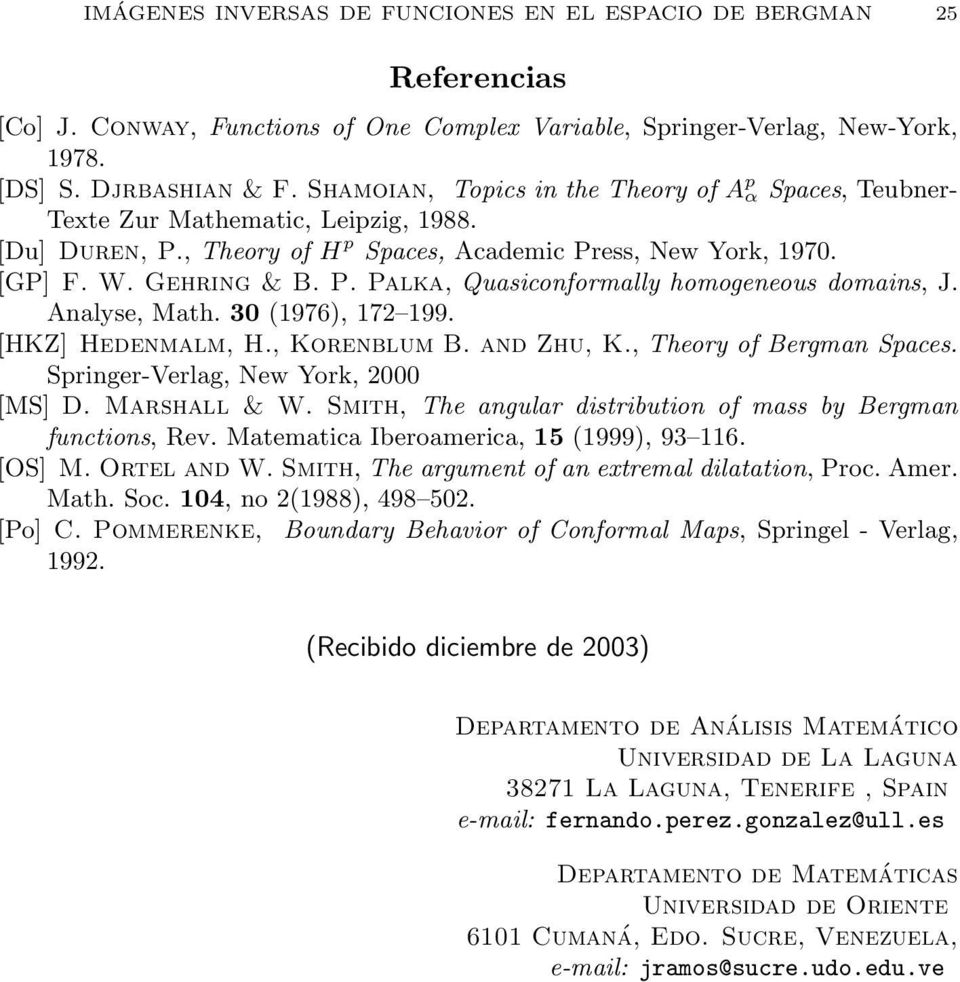 Analyse, Math. 30 976), 72 99. [HKZ] Hedenmalm, H., Korenblum B. and Zhu, K., Theory of Bergman Spaces. Springer-Verlag, New York, 2000 [MS]. Marshall & W.