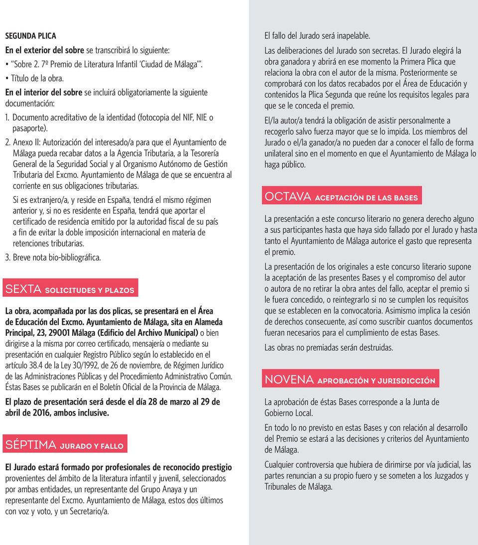 Anexo II: Autorización del interesado/a para que el Ayuntamiento de Málaga pueda recabar datos a la Agencia Tributaria, a la Tesorería General de la Seguridad Social y al Organismo Autónomo de