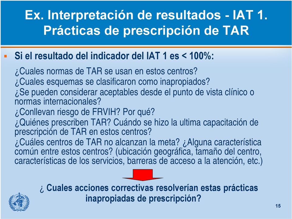 Quiénes prescriben TAR? Cuándo se hizo la ultima capacitación de prescripción de TAR en estos centros? Cuáles centros de TAR no alcanzan la meta?