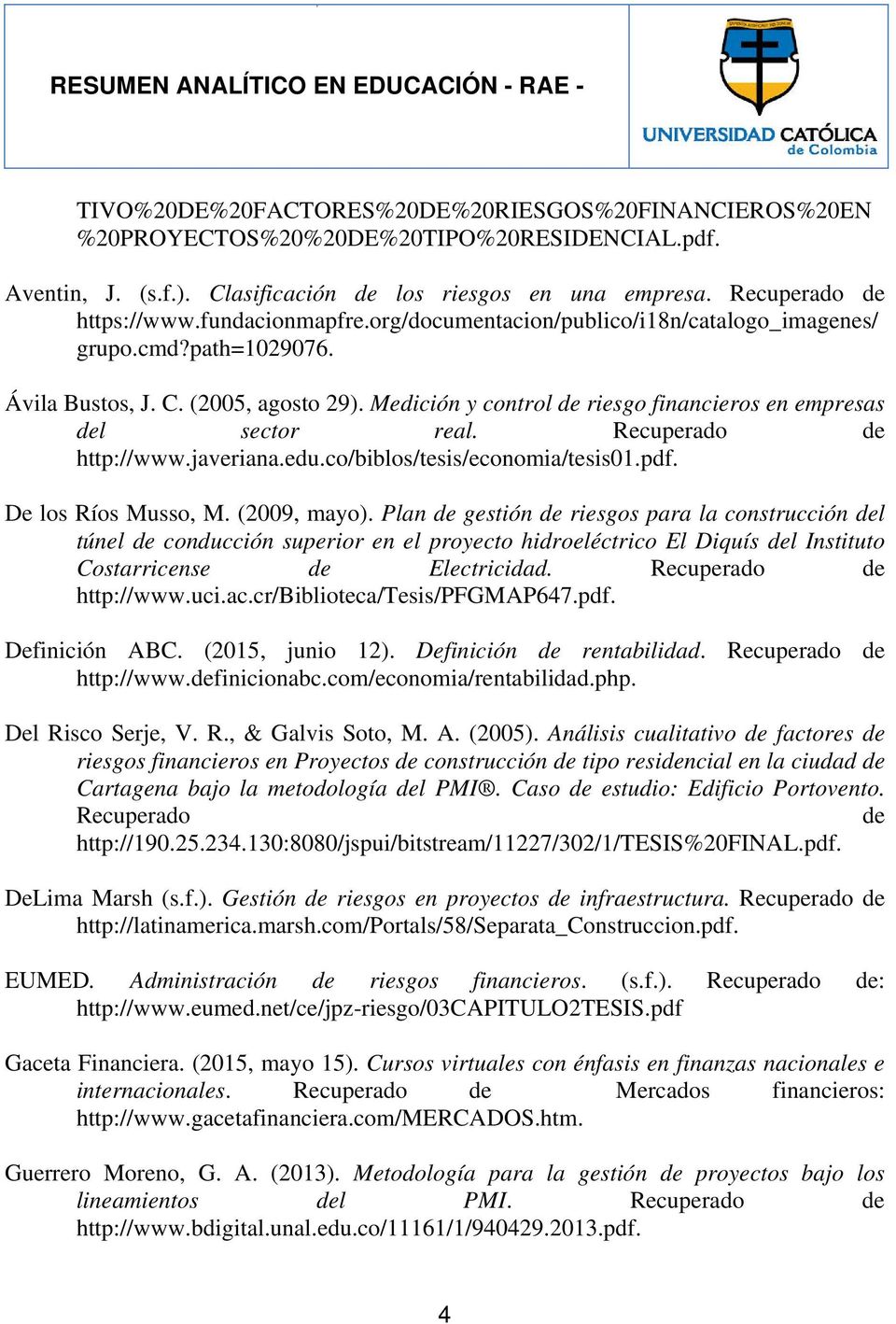 Recuperado de http://www.javeriana.edu.co/biblos/tesis/economia/tesis01.pdf. De los Ríos Musso, M. (2009, mayo).