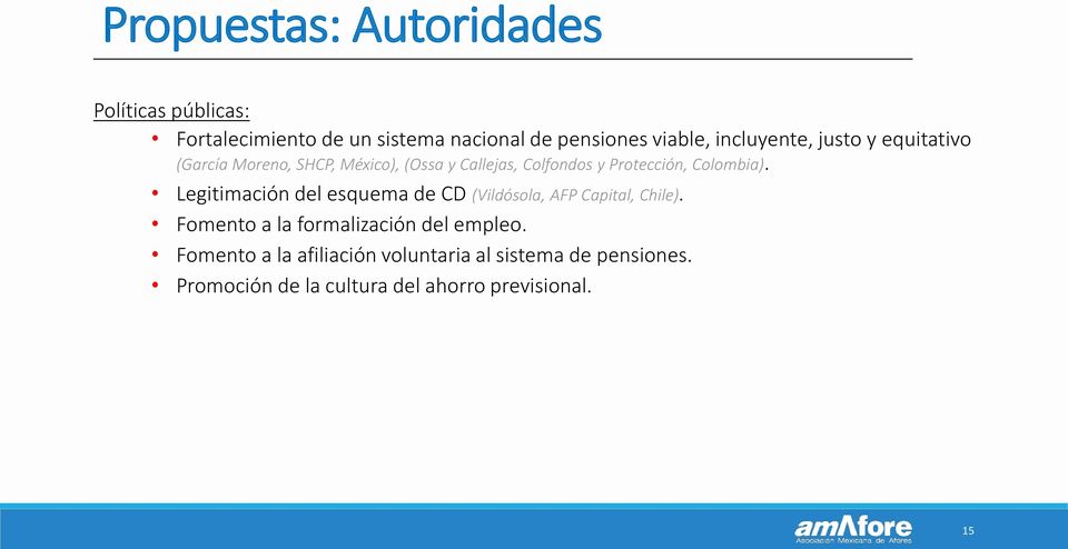 Colombia). Legitimación del esquema de CD (Vildósola, AFP Capital, Chile).