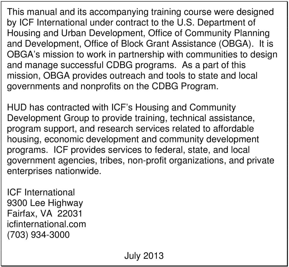 It is OBGA s mission to work in partnership with communities to design and manage successful CDBG programs.
