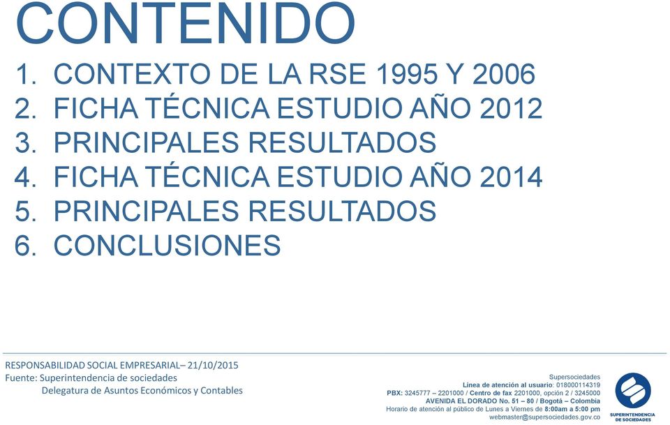 FICHA TÉCNICA ESTUDIO AÑO 2014 5. PRINCIPALES RESULTADOS 6.