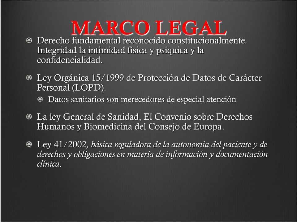 Ley Orgánica 15/1999 de Protección de Datos de Carácter Personal (LOPD).