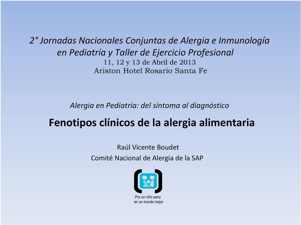 Alergia en Pediatría: del síntoma al diagnóstico Fenotipos clínicos de la alergia