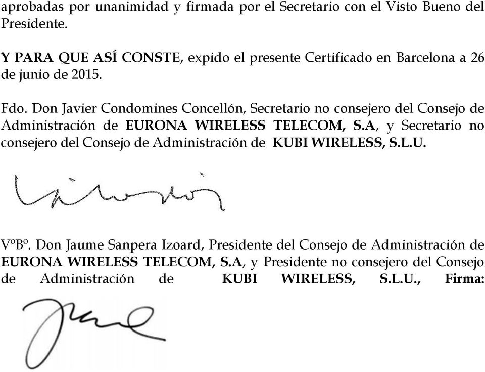Don Javier Condomines Concellón, Secretario no consejero del Consejo de Administración de EURONA WIRELESS TELECOM, S.
