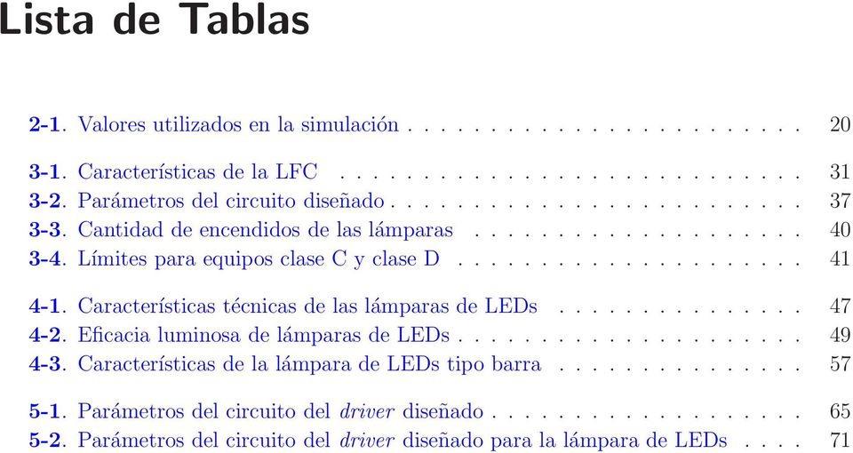 .................... 41 4-1. Características técnicas de las lámparas de LEDs............... 47 4-2. Eficacia luminosa de lámparas de LEDs..................... 49 4-3.