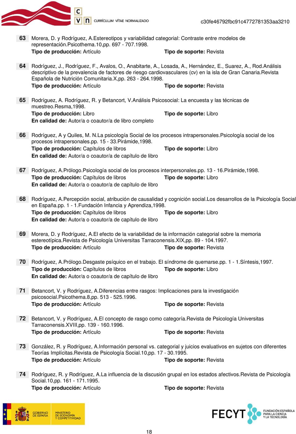 Revista Española de Nutrición Comunitaria.X,pp. 263-264.1998. 65 Rodríguez, A. Rodríguez, R. y Betancort, V.Análisis Psicosocial: La encuesta y las técnicas de muestreo.resma,1998.