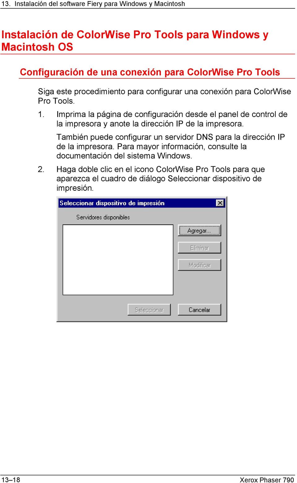 Imprima la página de configuración desde el panel de control de la impresora y anote la dirección IP de la impresora.