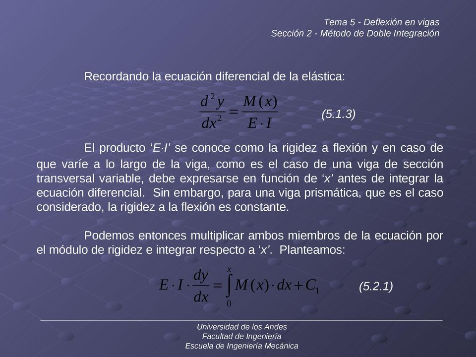 variable, debe expresarse en función de x antes de integrar la ecuación diferencial.