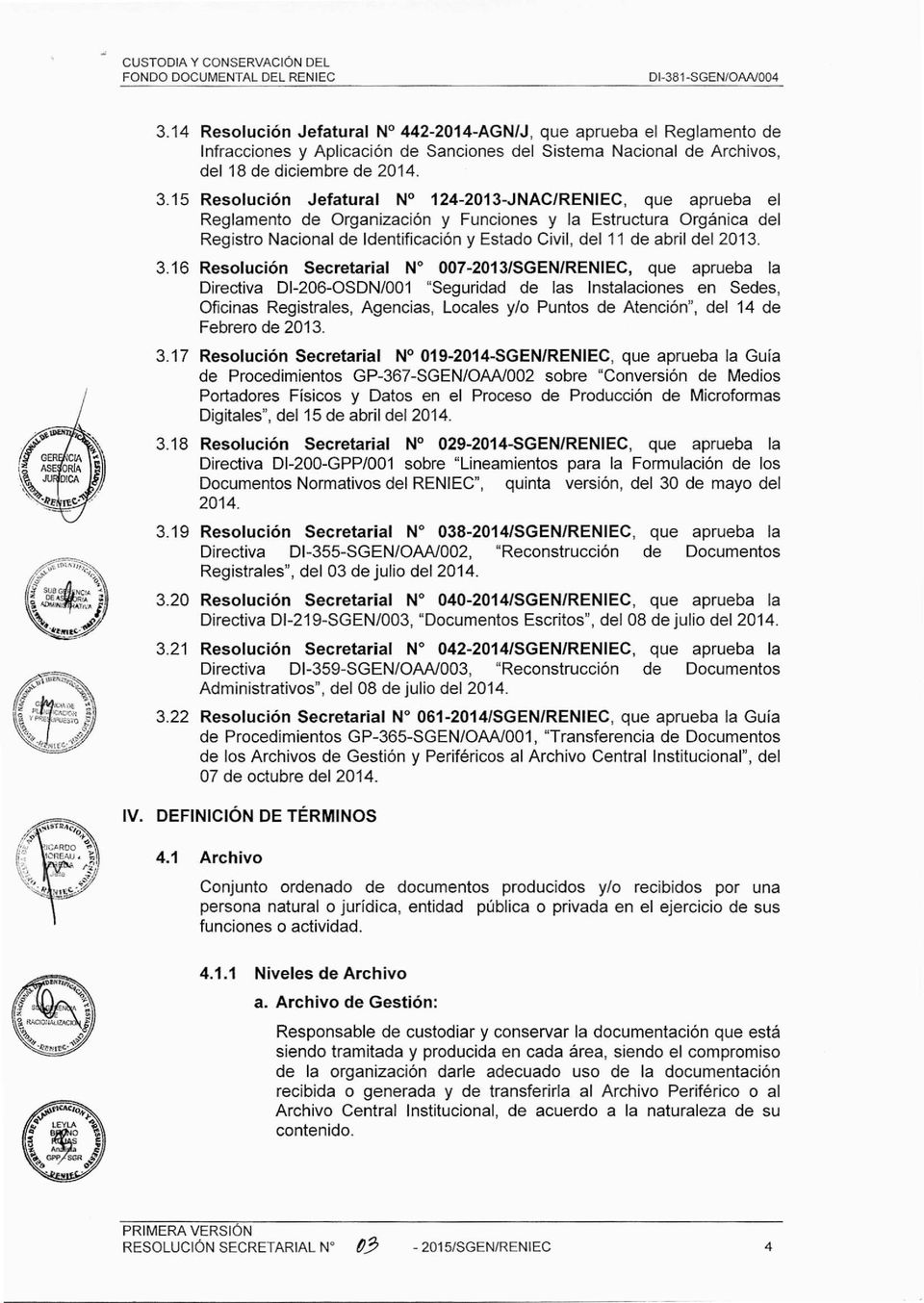 15 Resolución Jefatural N 124-2013-JNAC/RENIEC, que aprueba el Reglamento de Organización y Funciones y la Estructura Orgánica del Registro Nacional de Identificación y Estado Civil, del 11 de abril