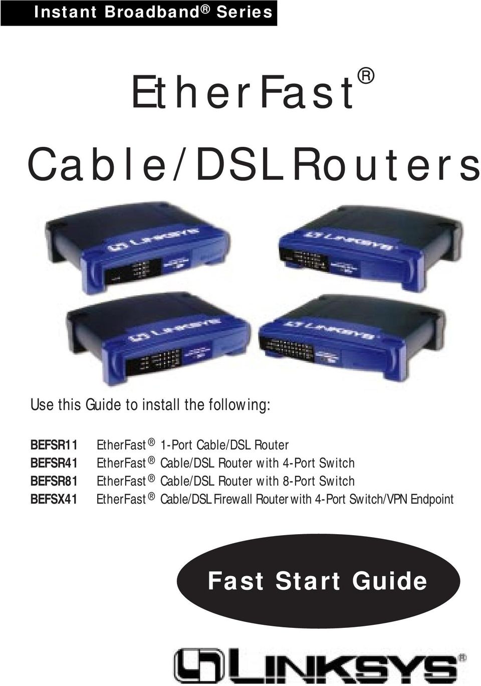 EtherFast Cable/DSL Router with 4-Port Switch EtherFast Cable/DSL Router with