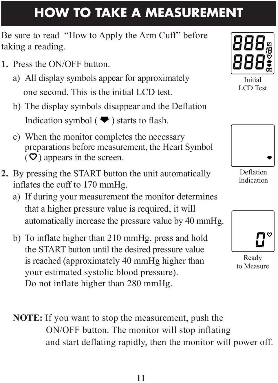 c) When the monitor completes the necessary preparations before measurement, the Heart Symbol ( ) appears in the screen. 2.