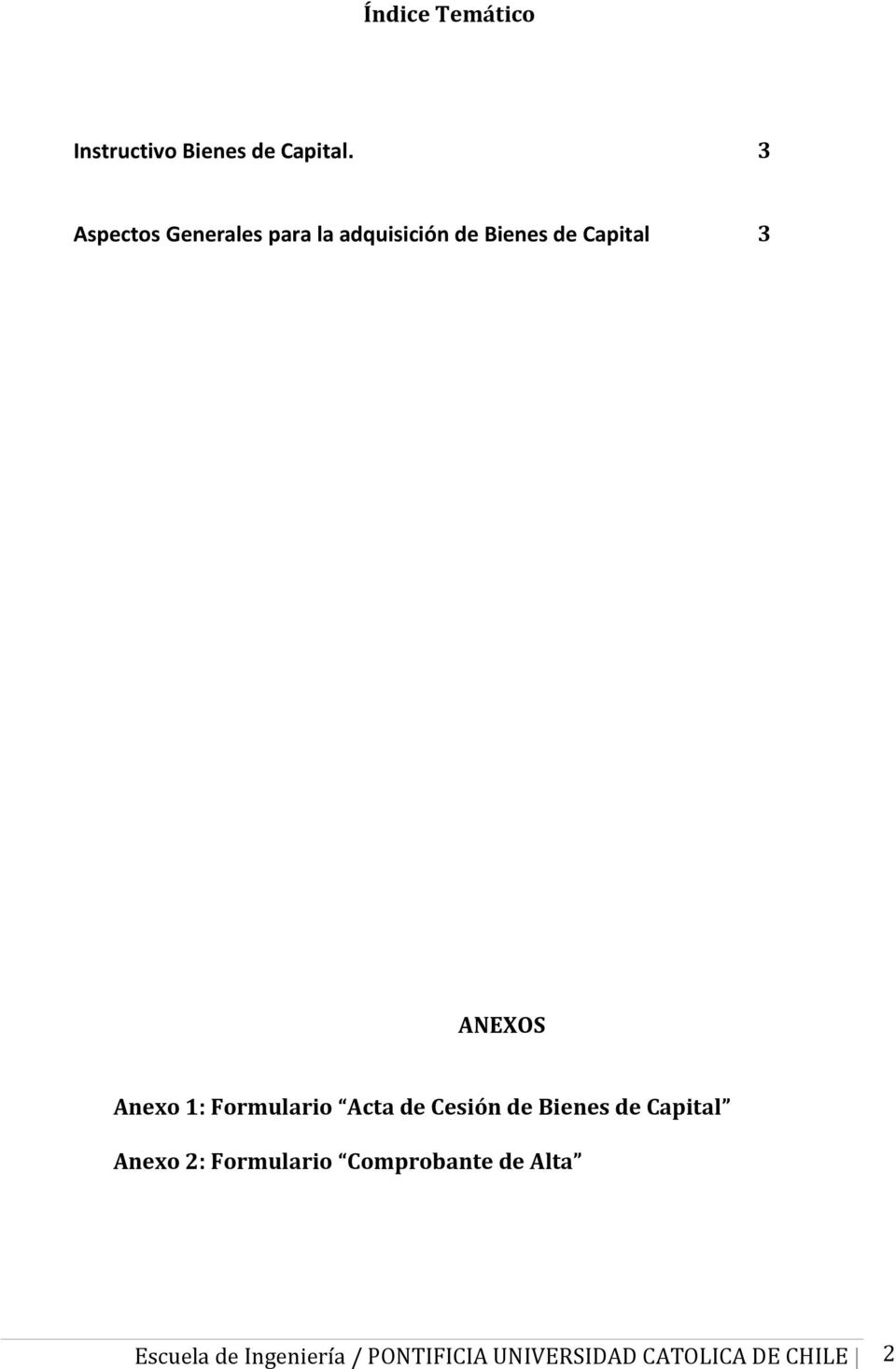 ANEXOS Anexo 1: Formulario Acta de Cesión de Bienes de Capital Anexo