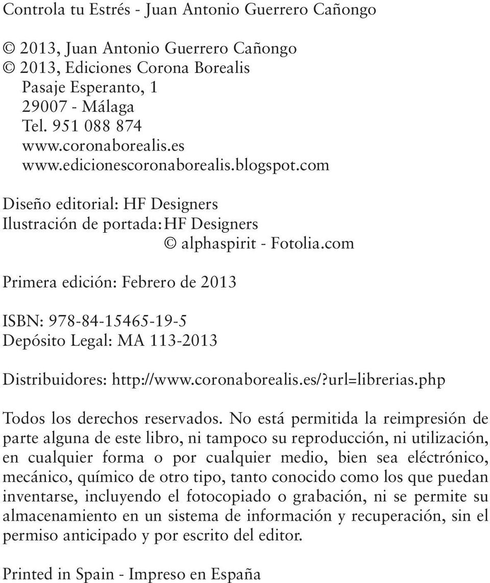 com Primera edición: Febrero de 2013 ISBN: 978-84-15465-19-5 Depósito Legal: MA 113-2013 Distribuidores: http://www.coronaborealis.es/?url=librerias.php Todos los derechos reservados.
