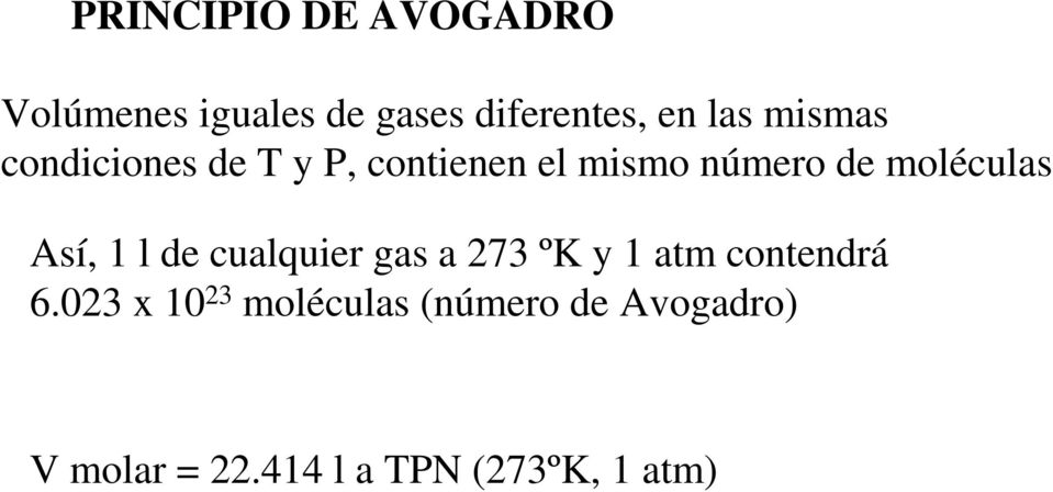 Así, 1 l de cualquier gas a 273 ºK y 1 atm contendrá 6.
