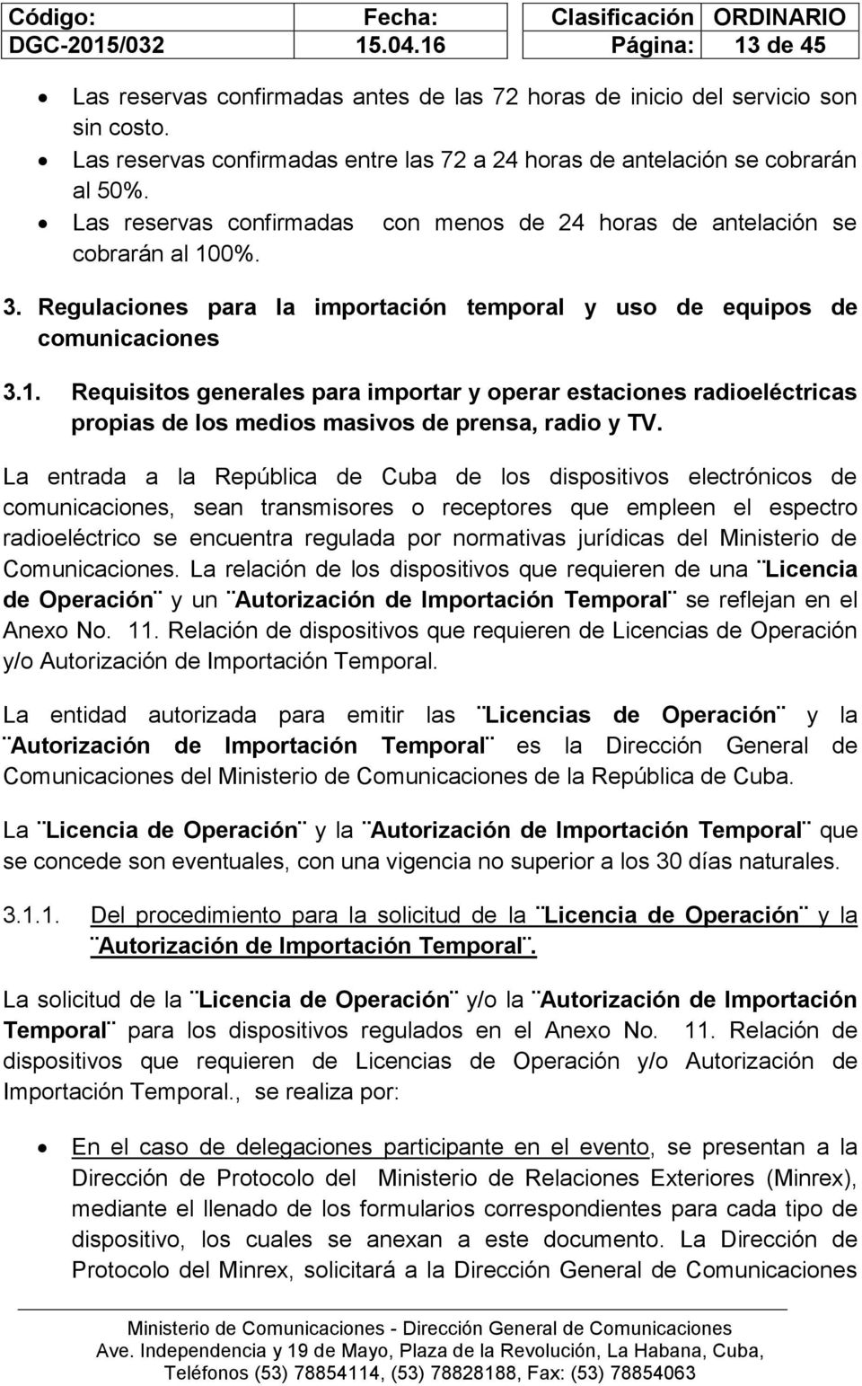 Regulaciones para la importación temporal y uso de equipos de comunicaciones 3.1.