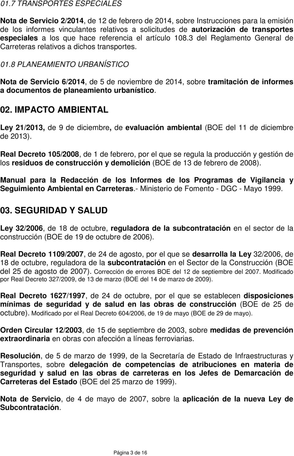 8 PLANEAMIENTO URBANÍSTICO Nota de Servicio 6/2014, de 5 de noviembre de 2014, sobre tramitación de informes a documentos de planeamiento urbanístico. 02.