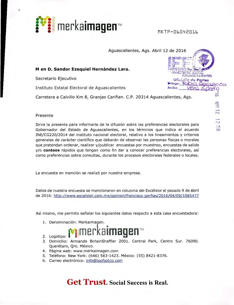Presente N Sirva la presente para informarle de la difusión sobre las preferencias electorales para Gobernador del Estado de Aguascalientes en los términos que indica el acuerdo INE/CG220/2014 del