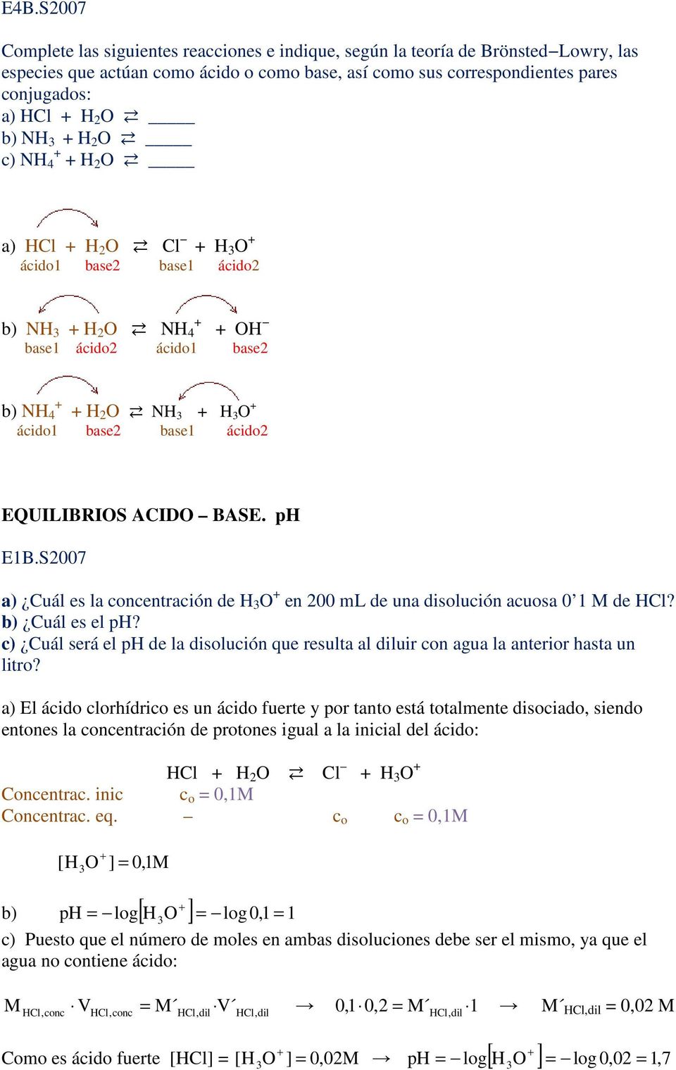 S007 a) Cuál es la concentración de H 3 O en 00 ml de una disolución acuosa 0 1 M de HCl? b) Cuál es el ph?