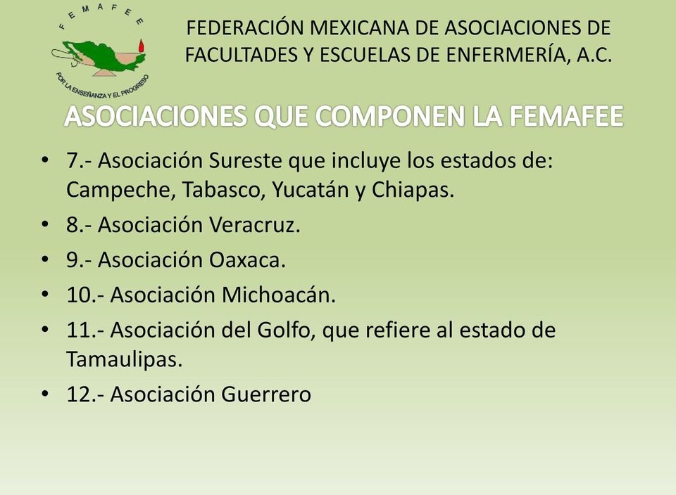 - Asociación Oaxaca. 10.- Asociación Michoacán. 11.