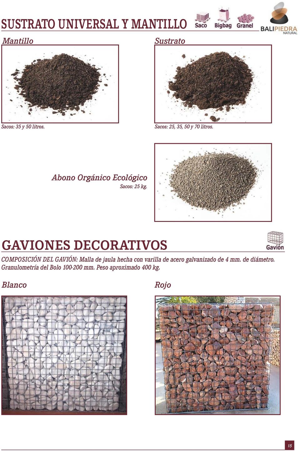 GAVIONES DECORATIVOS COMPOSICIÓN DEL GAVIÓN: Malla de jaula hecha con varilla de