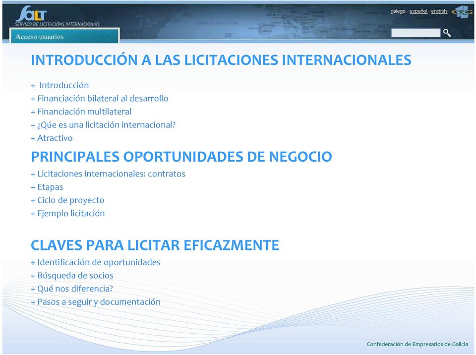 + Atractivo PRINCIPALES OPORTUNIDADES DE NEGOCIO + Licitaciones internacionales: contratos + Etapas + Ciclo de