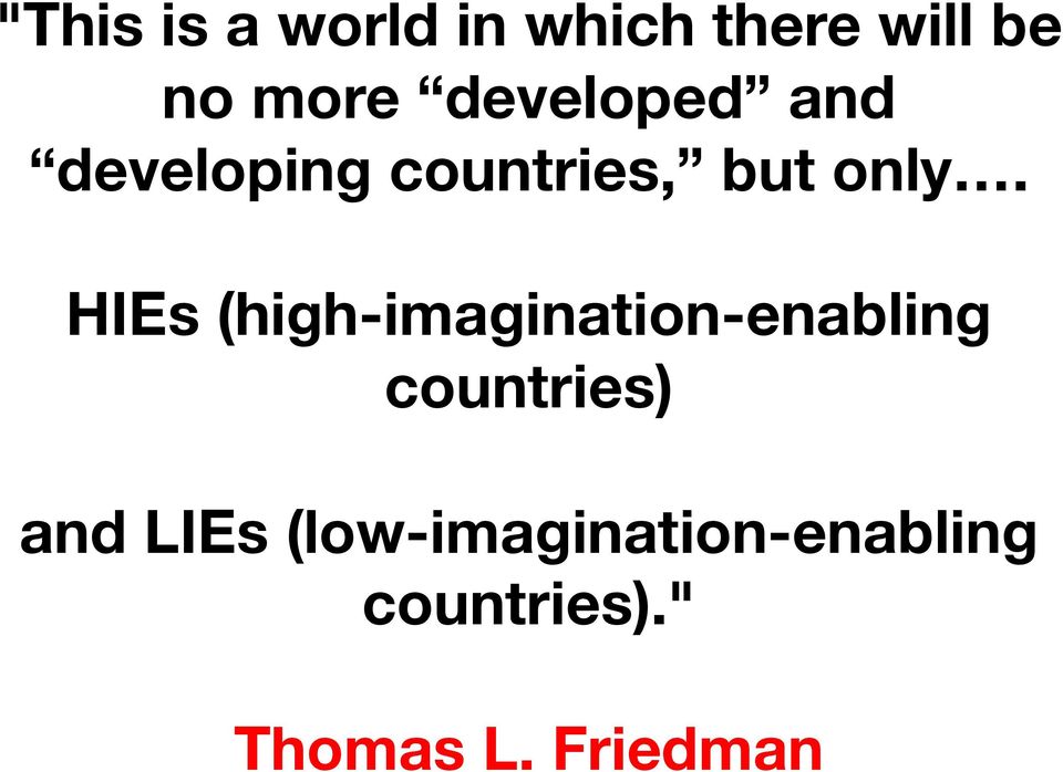 HIEs (high-imagination-enabling countries) and