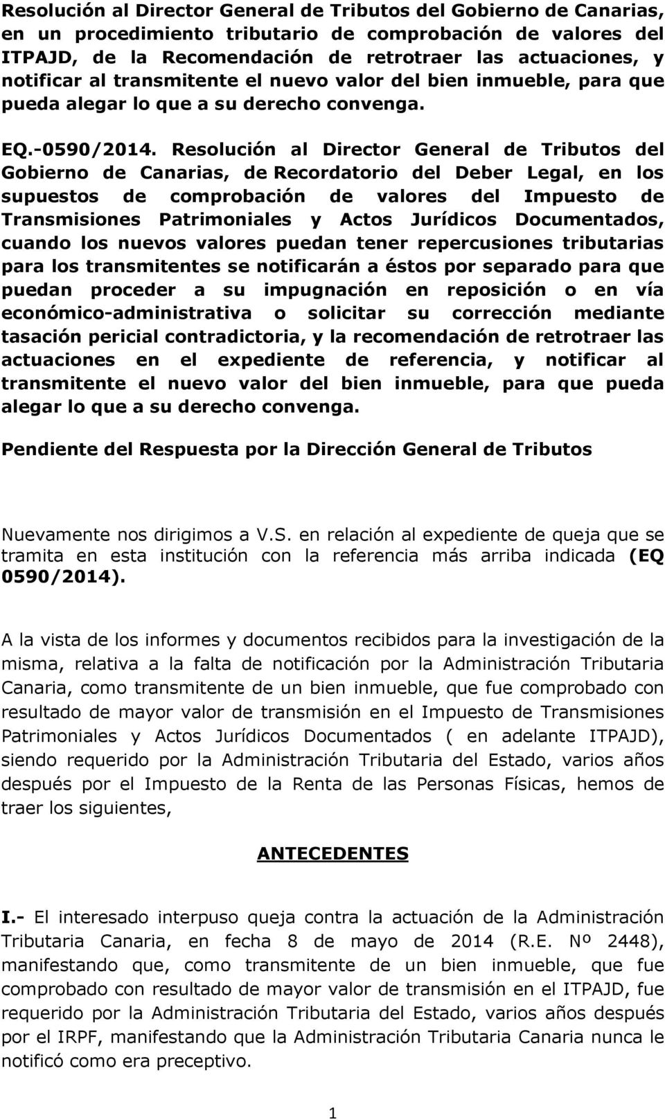 Resolución al Director General de Tributos del Gobierno de Canarias, de Recordatorio del Deber Legal, en los supuestos de comprobación de valores del Impuesto de Transmisiones Patrimoniales y Actos