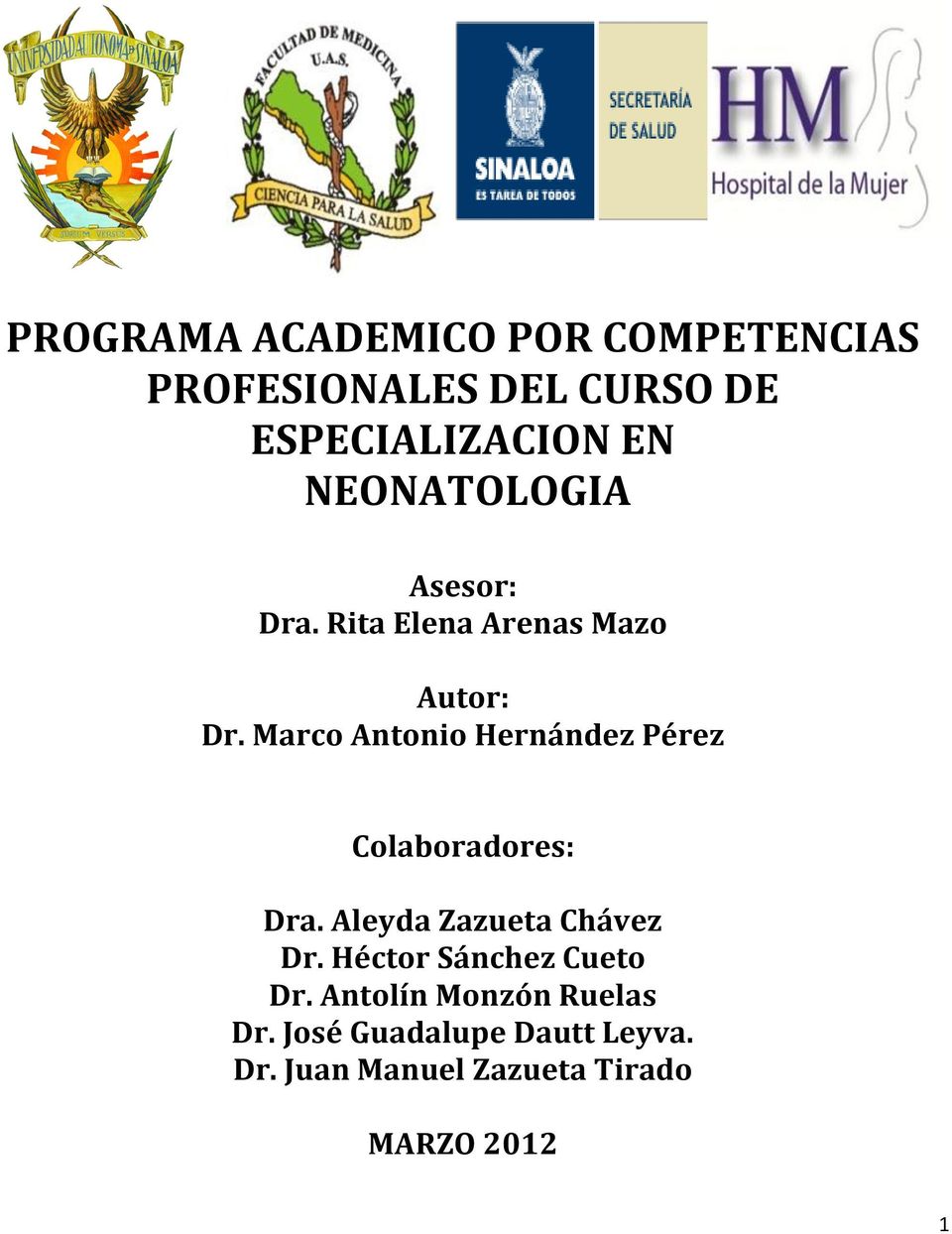 Marco Antonio Hernández Pérez Colaboradores: Dra. Aleyda Zazueta Chávez Dr.