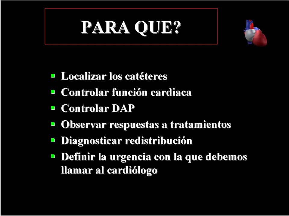 cardiaca Controlar DAP Observar respuestas a