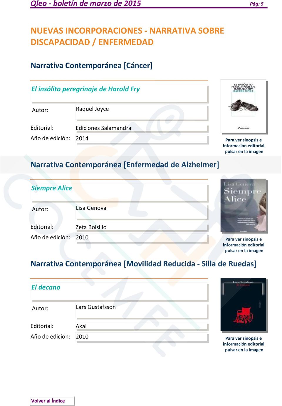 Salamandra Narrativa Contemporánea [Enfermedad de Alzheimer] Siempre Alice Lisa Genova Año de edición: 2010 Zeta
