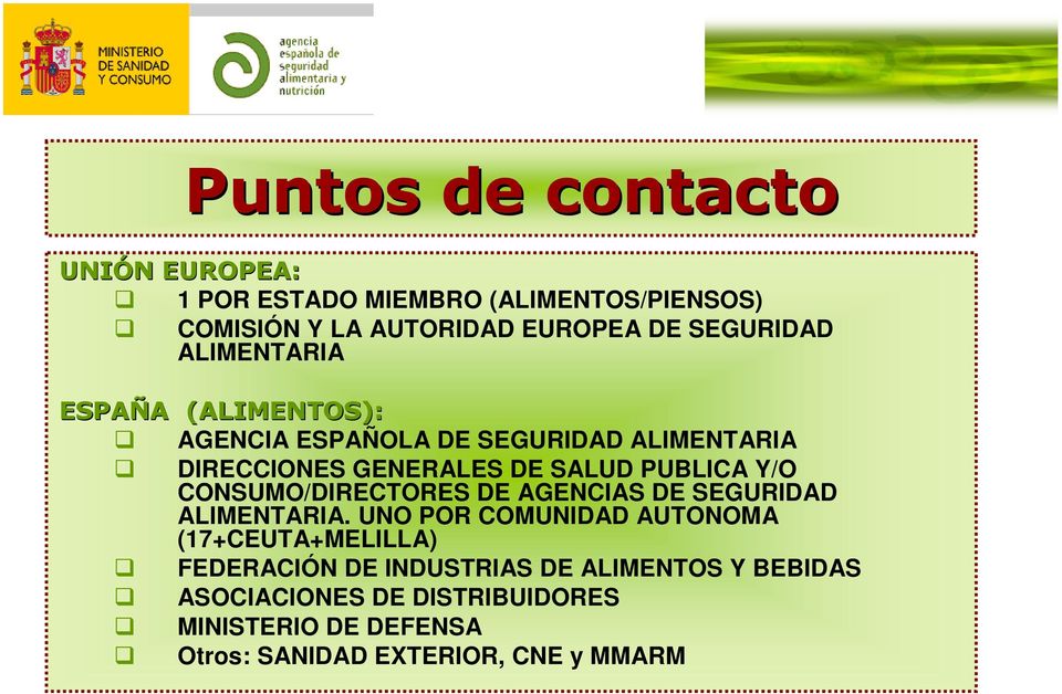 PUBLICA Y/O CONSUMO/DIRECTORES DE AGENCIAS DE SEGURIDAD ALIMENTARIA.
