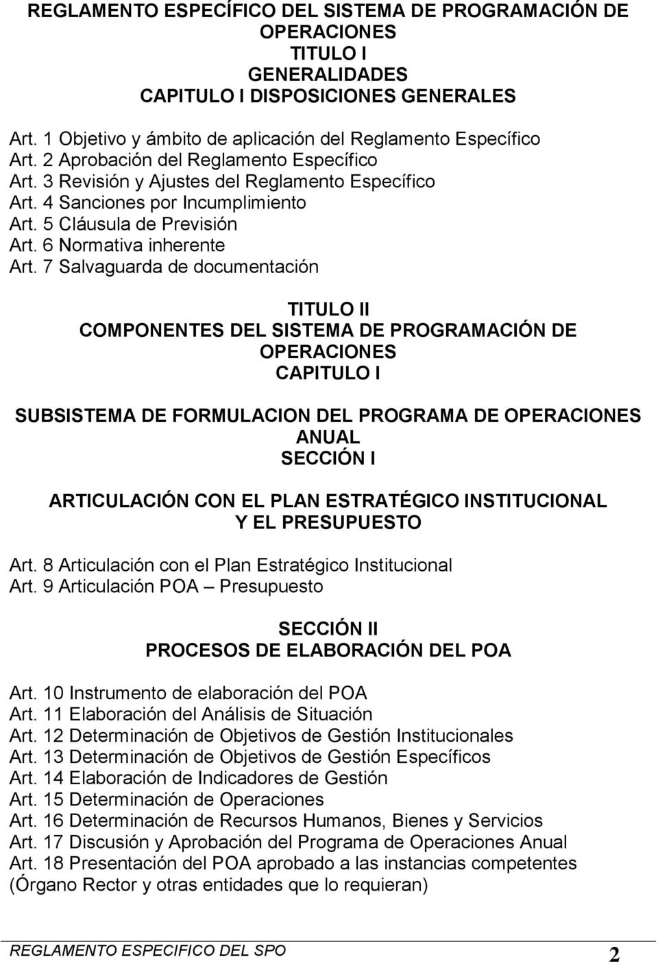 7 Salvaguarda de documentación TITULO II COMPONENTES DEL SISTEMA DE PROGRAMACIÓN DE OPERACIONES CAPITULO I SUBSISTEMA DE FORMULACION DEL PROGRAMA DE OPERACIONES ANUAL SECCIÓN I ARTICULACIÓN CON EL