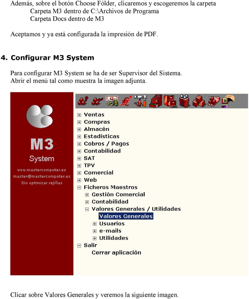 PDF. 4. Configurar M3 System Para configurar M3 System se ha de ser Supervisor del Sistema.