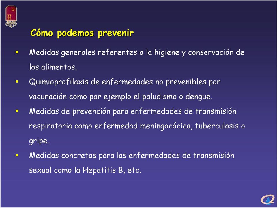 Medidas de prevención para enfermedades de transmisión respiratoria como enfermedad meningocócica,