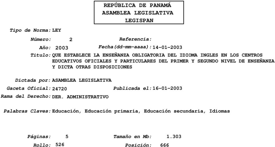 ENSEÑANZA Y DICTA OTRAS DISPOSICIONES Dictada por:asamblea LEGISLATIVA Gaceta Oficial:24720 Rama del Derecho: DER.