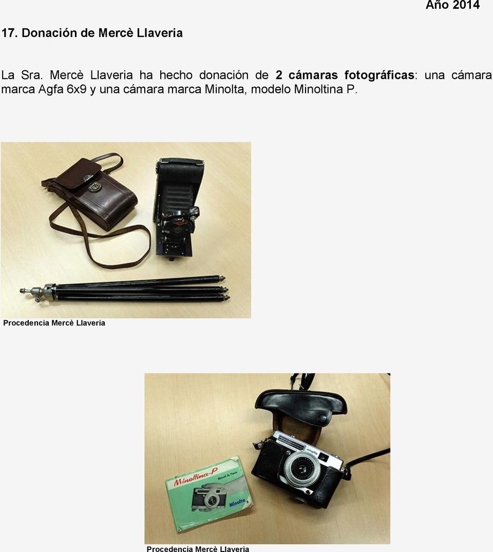 fotográficas: una cámara marca Agfa 6x9 y una cámara