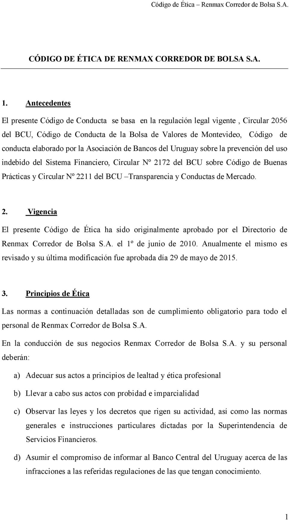 Asociación de Bancos del Uruguay sobre la prevención del uso indebido del Sistema Financiero, Circular Nº 2172 del BCU sobre Código de Buenas Prácticas y Circular Nº 2211 del BCU Transparencia y
